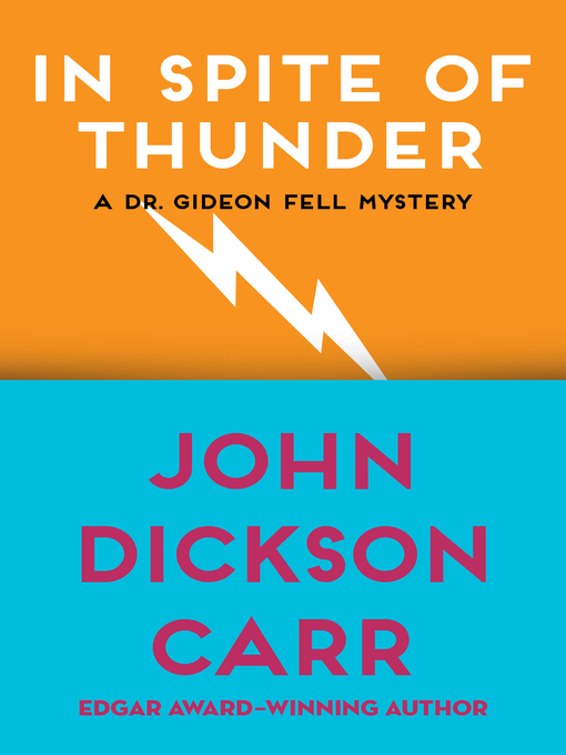 Title details for In Spite of Thunder by John Dickson Carr - Available